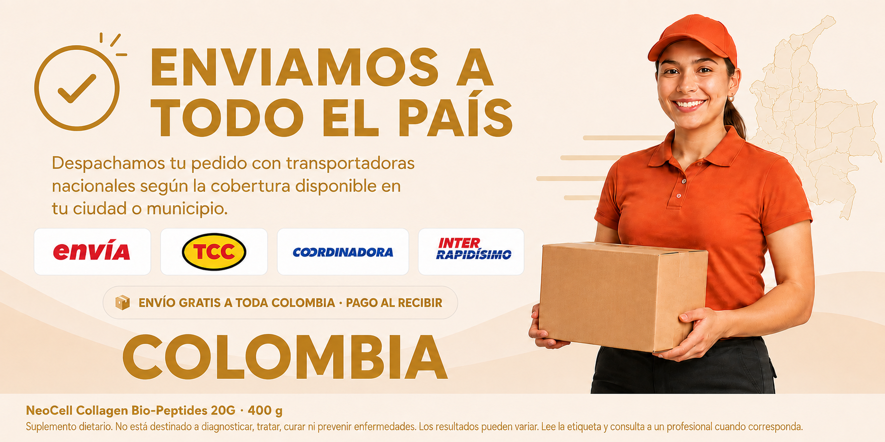 Enviamos a todo Colombia con Envia, TCC, Coordinadora e Inter Rapidísimo. Envío gratis y pago al recibir.